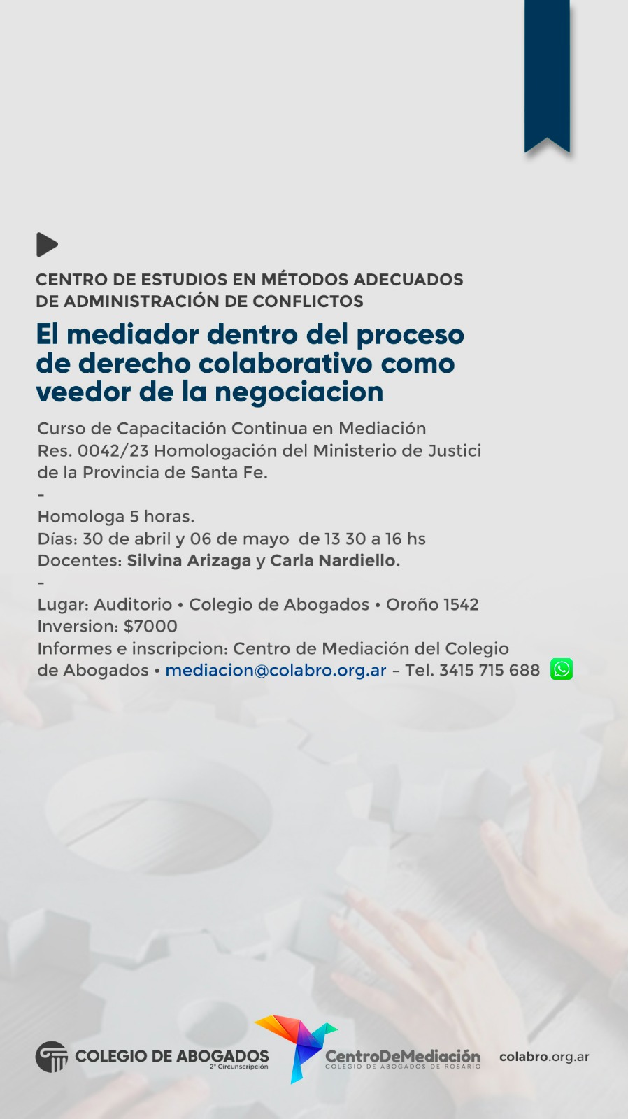 Taller “EL MEDIADOR DENTRO DEL PROCESO DE DERECHO COLABORATIVO COMO VEEDOR DE LA NEGOCIACION” Comienzo: 30/04/2024